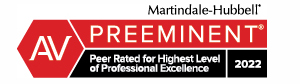 AV Preeminent Peer Rated For Highest Level Of Professional Excellence 2022 By Martindale Hubbell